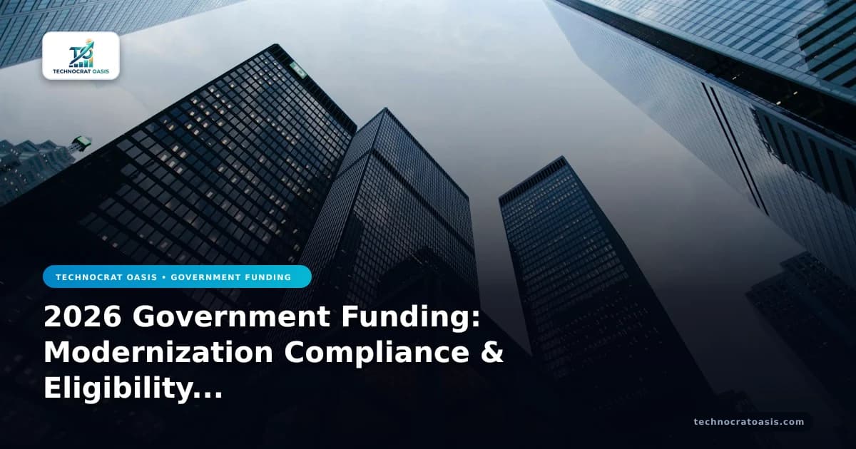 2026 Government Funding: Modernization Compliance & Eligibility Checklist
