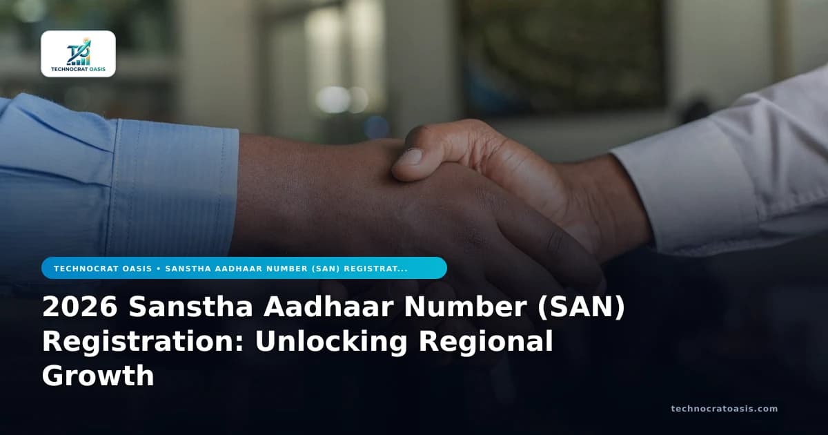 2026 Sanstha Aadhaar Number (SAN) Registration: Unlocking Regional Growth