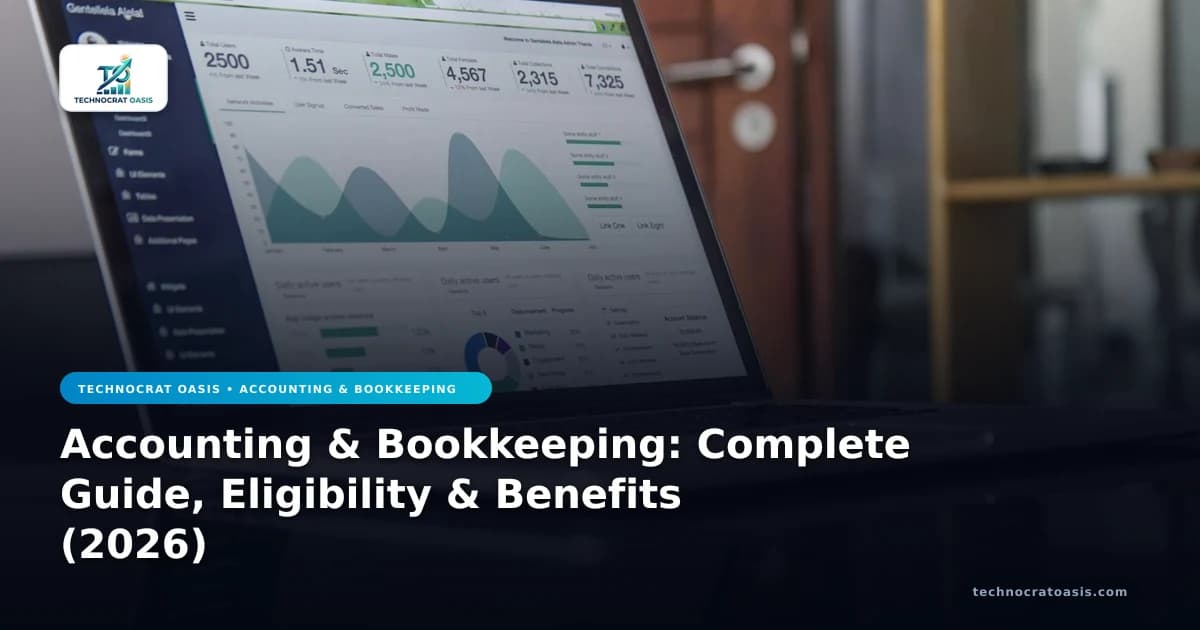 Accounting & Bookkeeping: Complete Guide, Eligibility & Benefits (2026)