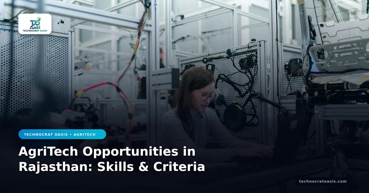 AgriTech Opportunities in Rajasthan: Skills & Criteria