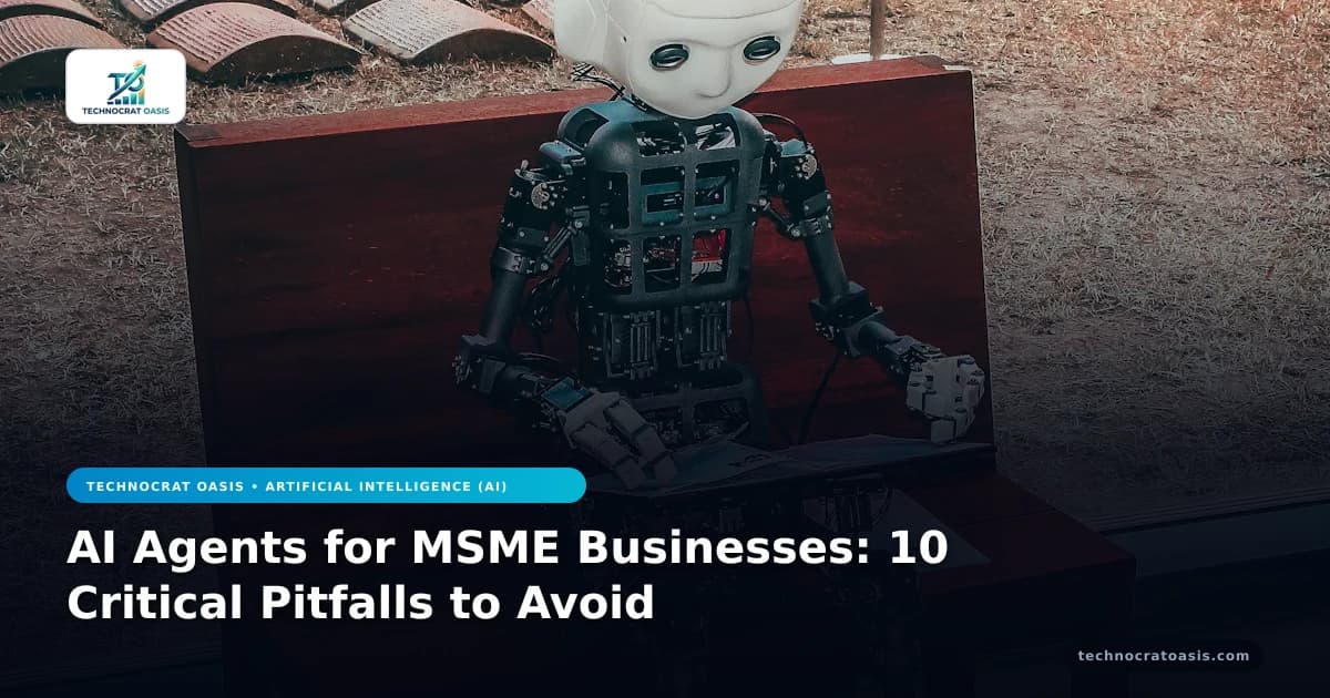 AI Agents for MSME Businesses: 10 Critical Pitfalls to Avoid