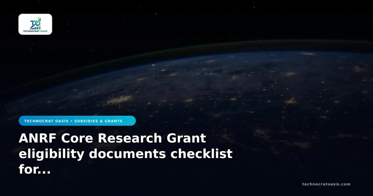ANRF Core Research Grant eligibility documents checklist for 2026