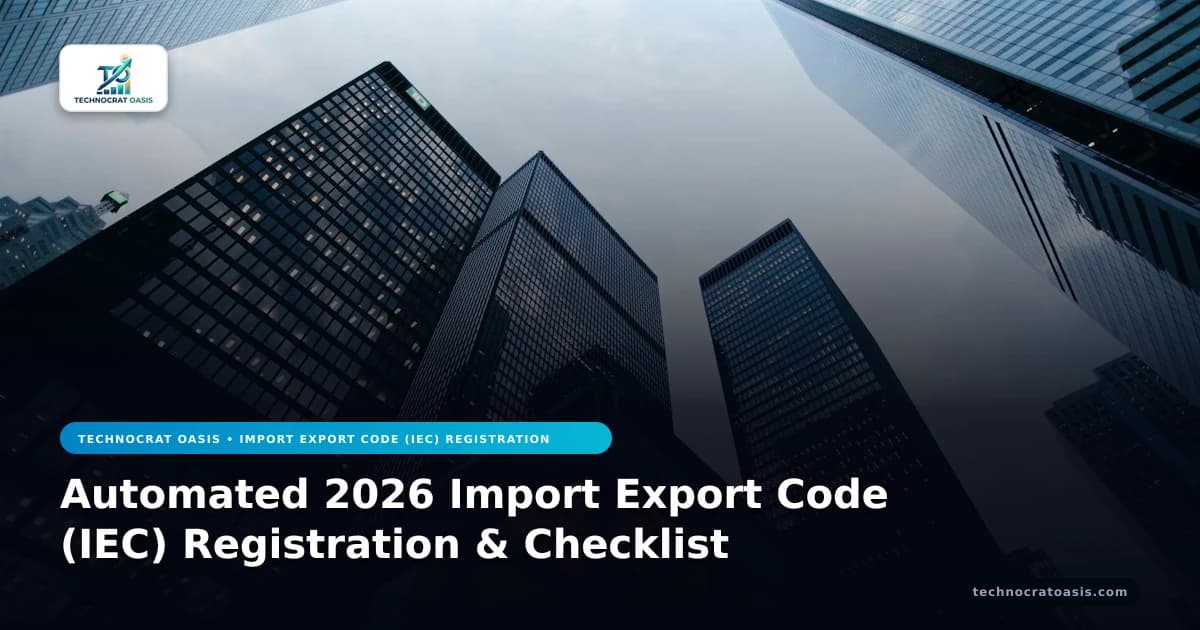 Automated 2026 Import Export Code (IEC) Registration & Checklist