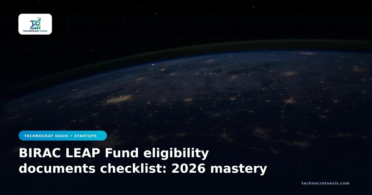 BIRAC LEAP Fund eligibility documents checklist: 2026 mastery
