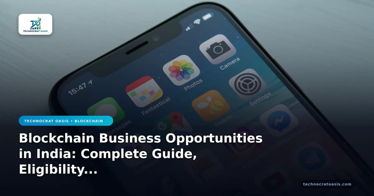 Blockchain Business Opportunities in India: Complete Guide, Eligibility & Benefits (2026)