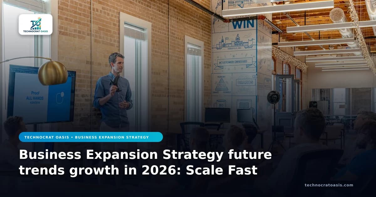 Business Expansion Strategy future trends growth in 2026: Scale Fast