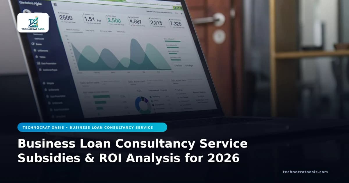 Business Loan Consultancy Service Subsidies & ROI Analysis for 2026