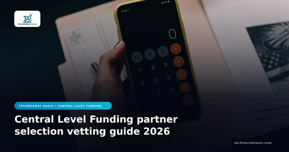 Central Level Funding partner selection vetting guide 2026