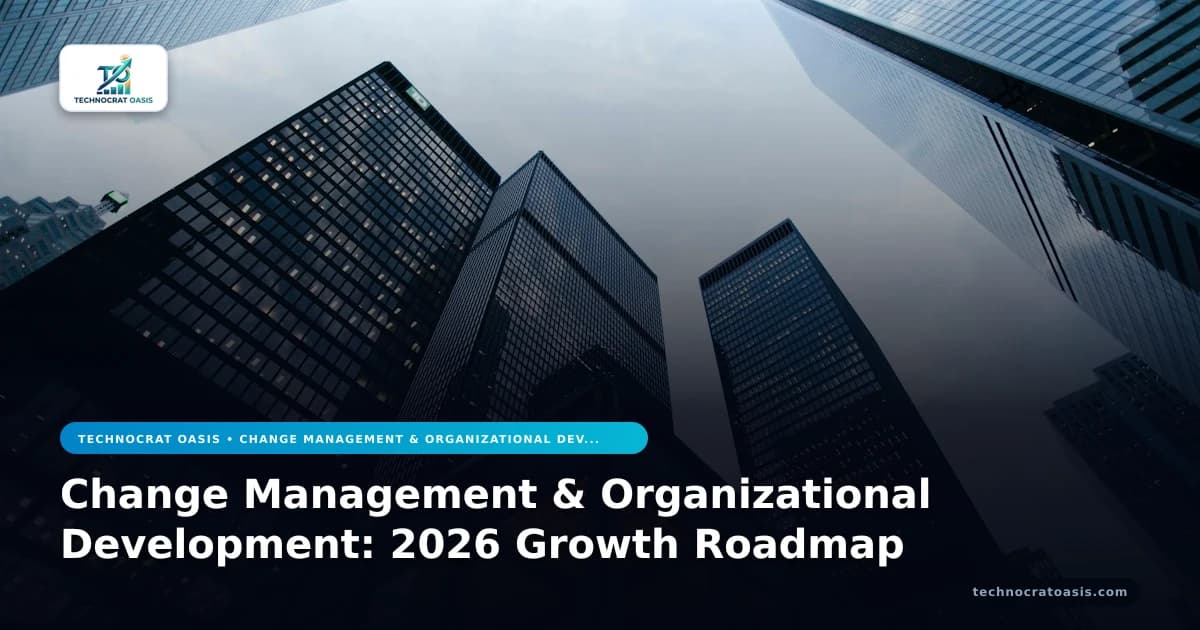 Change Management & Organizational Development: 2026 Growth Roadmap