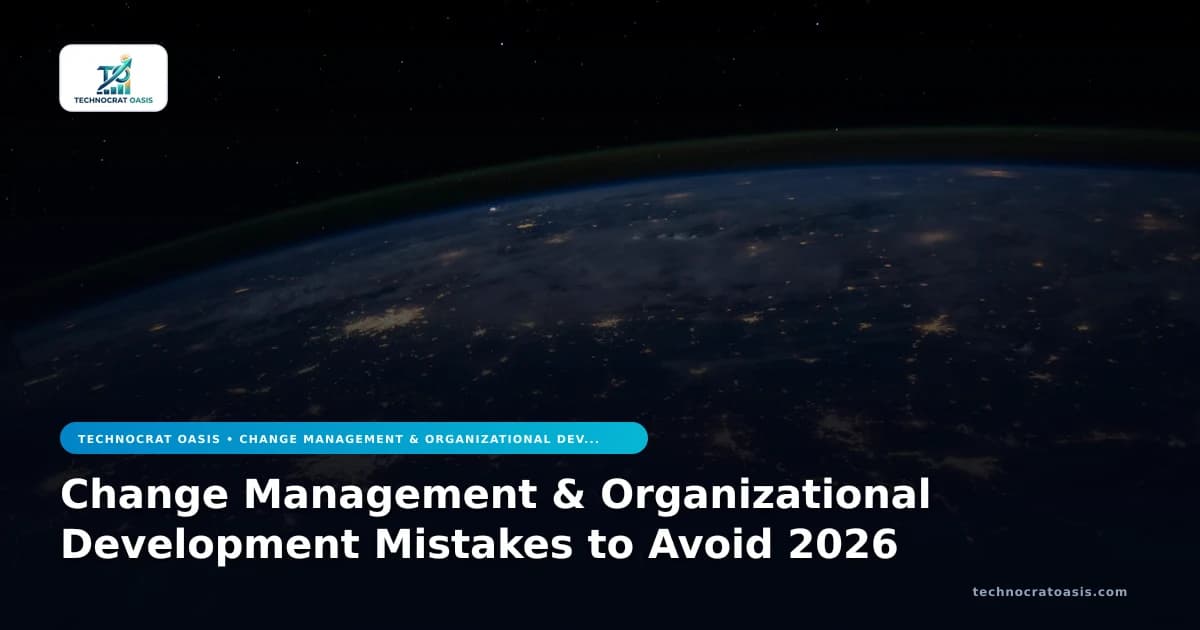 Change Management & Organizational Development Mistakes to Avoid 2026