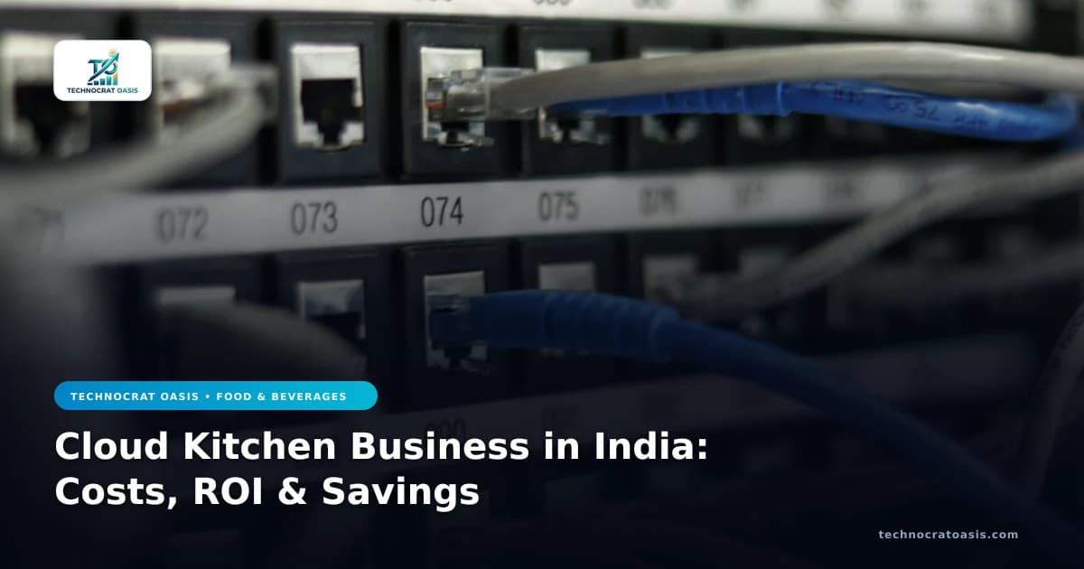 Cloud Kitchen Business in India: Costs, ROI & Savings