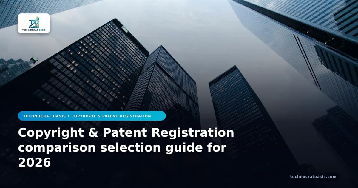 Copyright & Patent Registration comparison selection guide for 2026