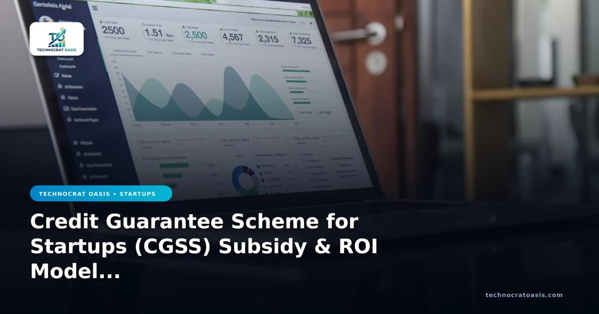 Credit Guarantee Scheme for Startups (CGSS) Subsidy & ROI Model 2026