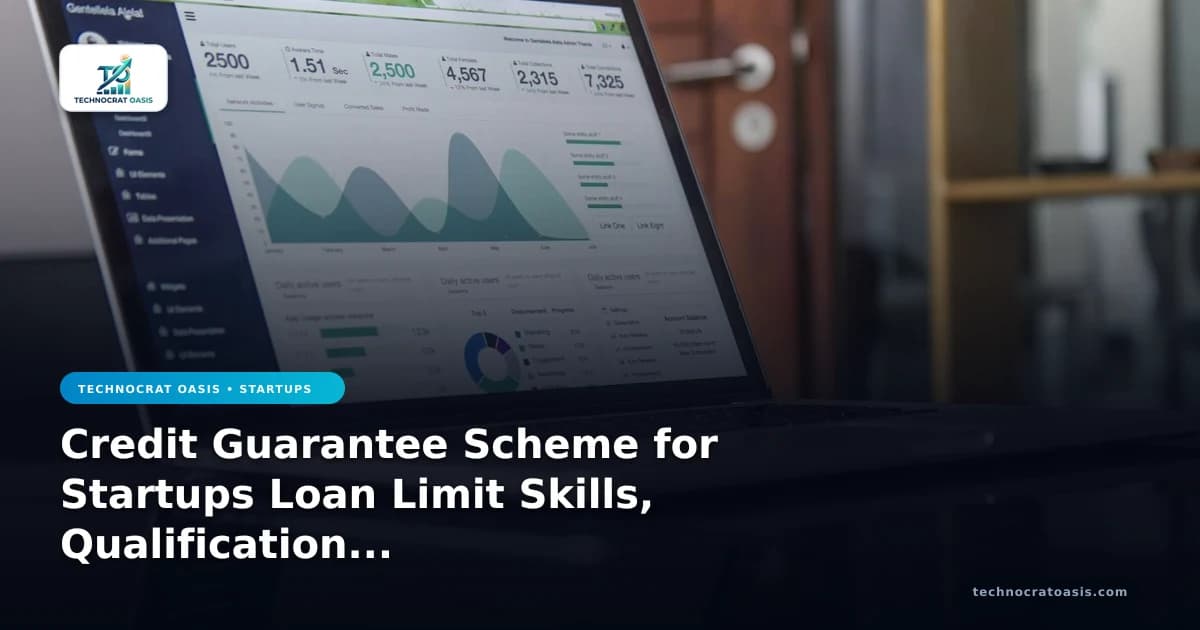 Credit Guarantee Scheme for Startups Loan Limit Skills, Qualification Criteria