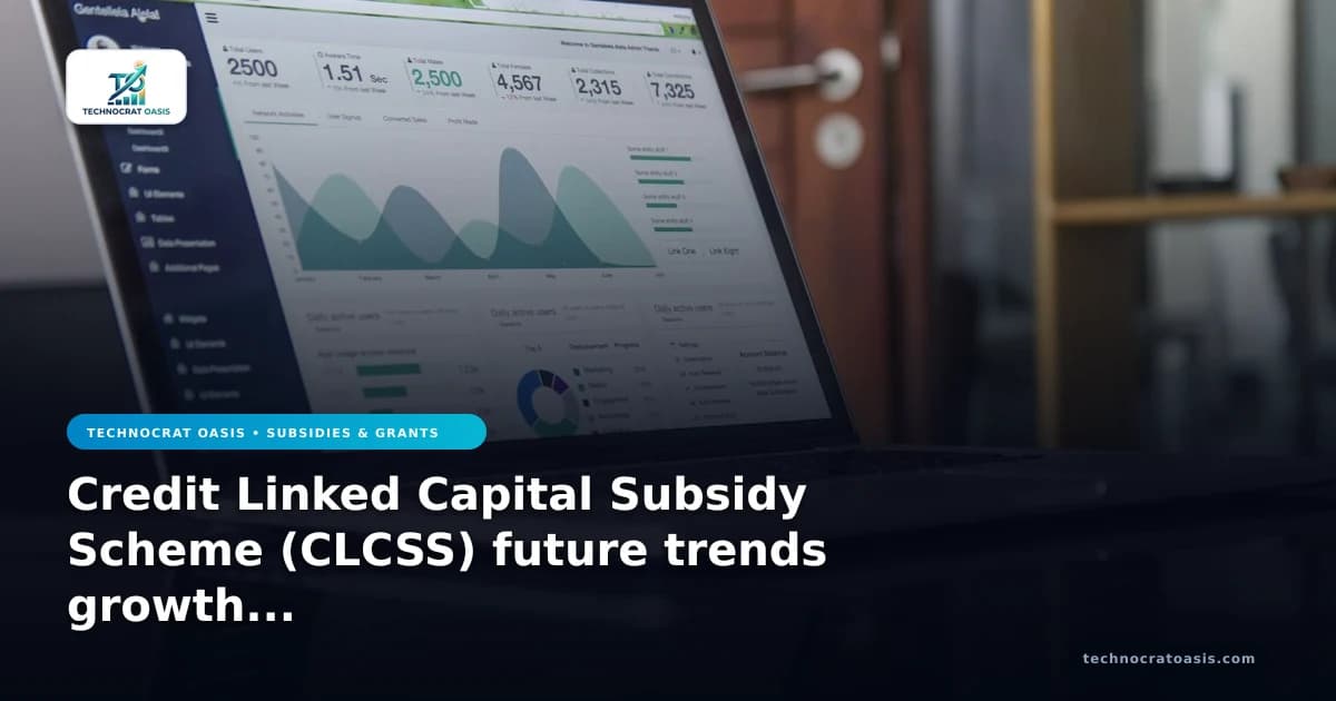 Credit Linked Capital Subsidy Scheme (CLCSS) future trends growth 2026 insights