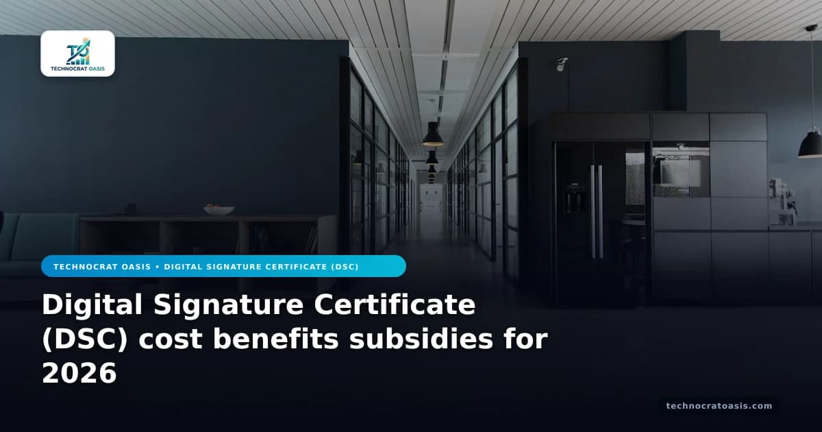 Digital Signature Certificate (DSC) cost benefits subsidies for 2026