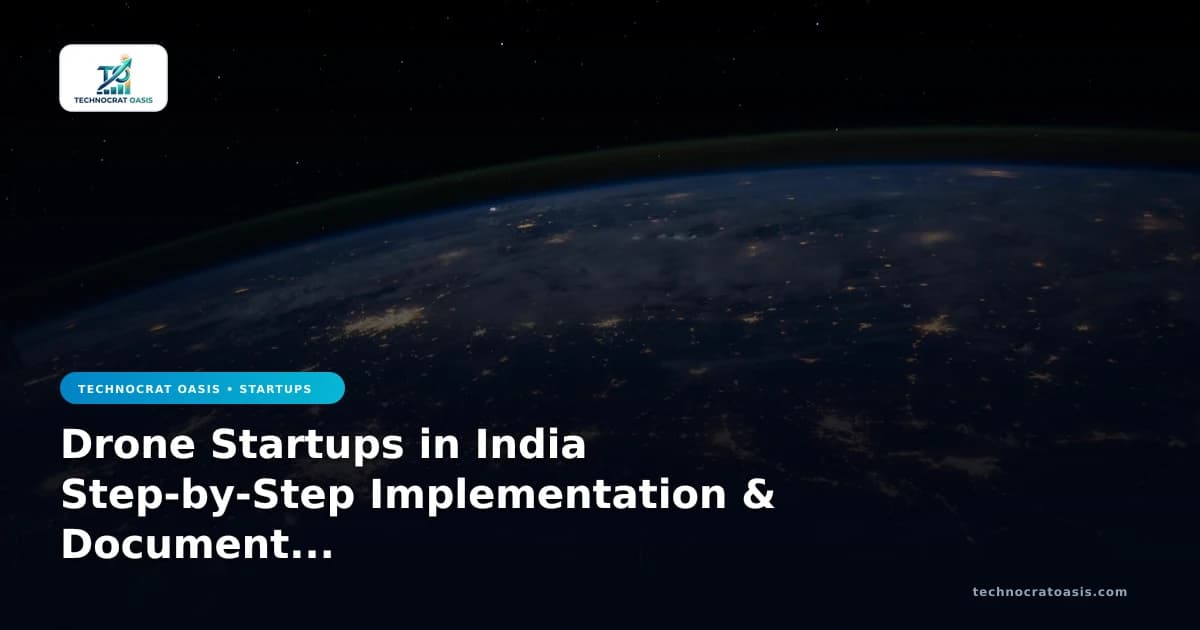 Drone Startups in India Step-by-Step Implementation & Document Checklist