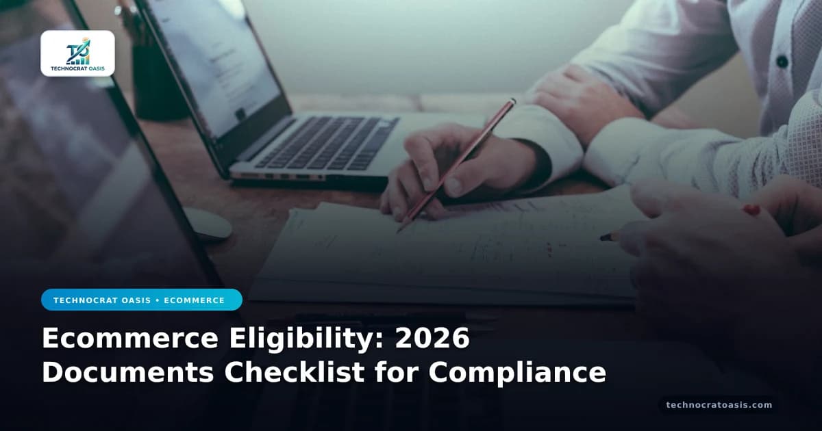 Ecommerce Eligibility: 2026 Documents Checklist for Compliance