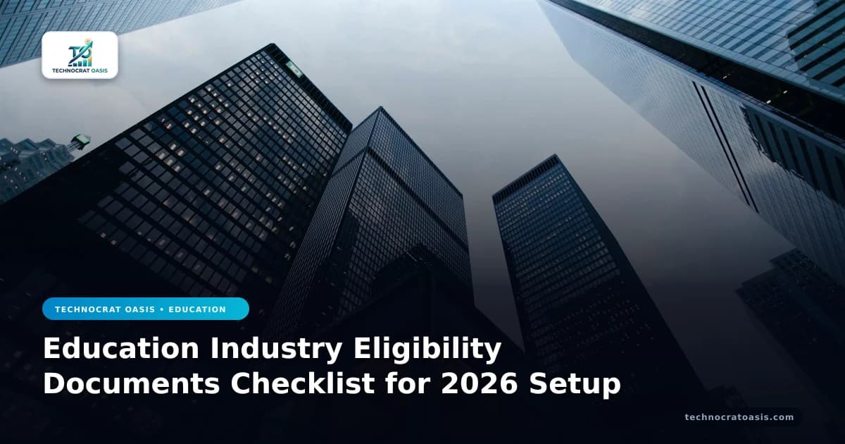 Education Industry Eligibility Documents Checklist for 2026 Setup