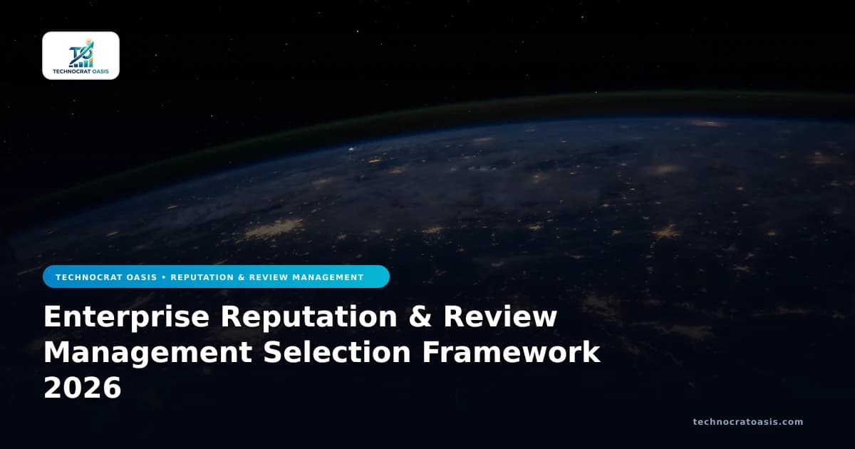 Enterprise Reputation & Review Management Selection Framework 2026