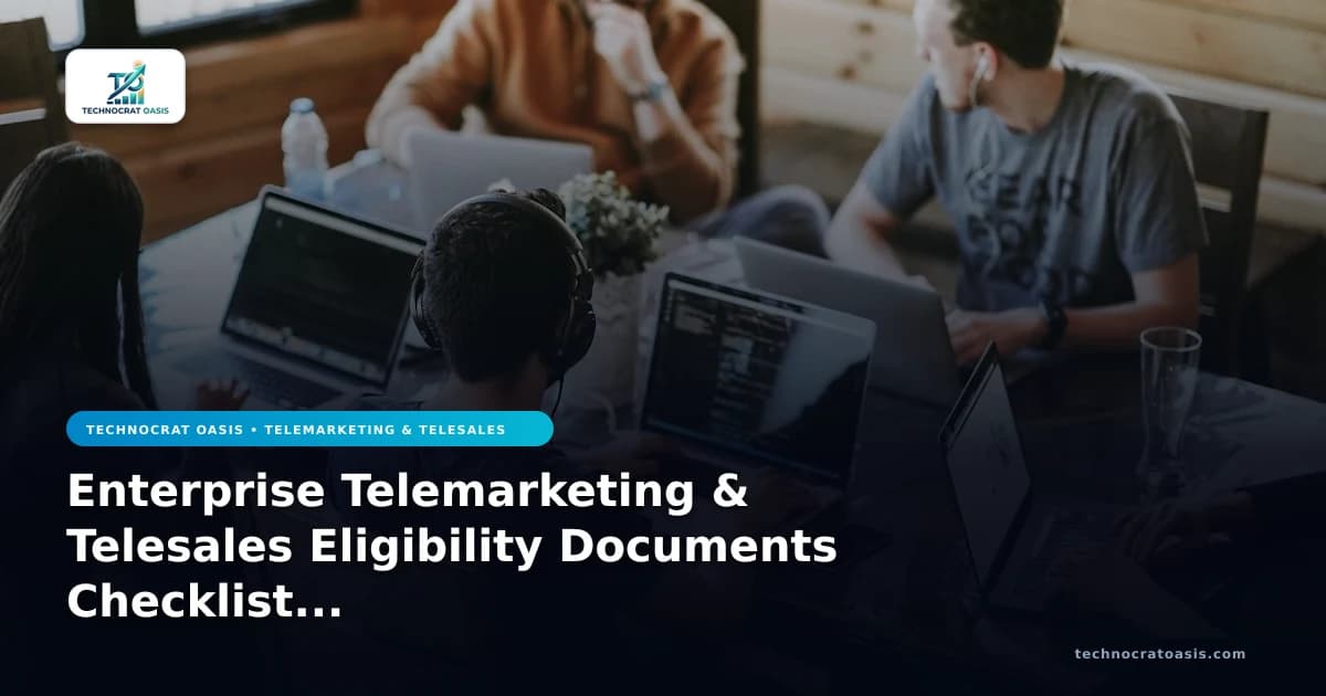 Enterprise Telemarketing & Telesales Eligibility Documents Checklist 2026