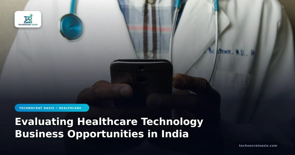 Evaluating Healthcare Technology Business Opportunities in India