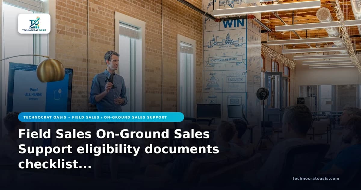 Field Sales On-Ground Sales Support eligibility documents checklist 2026
