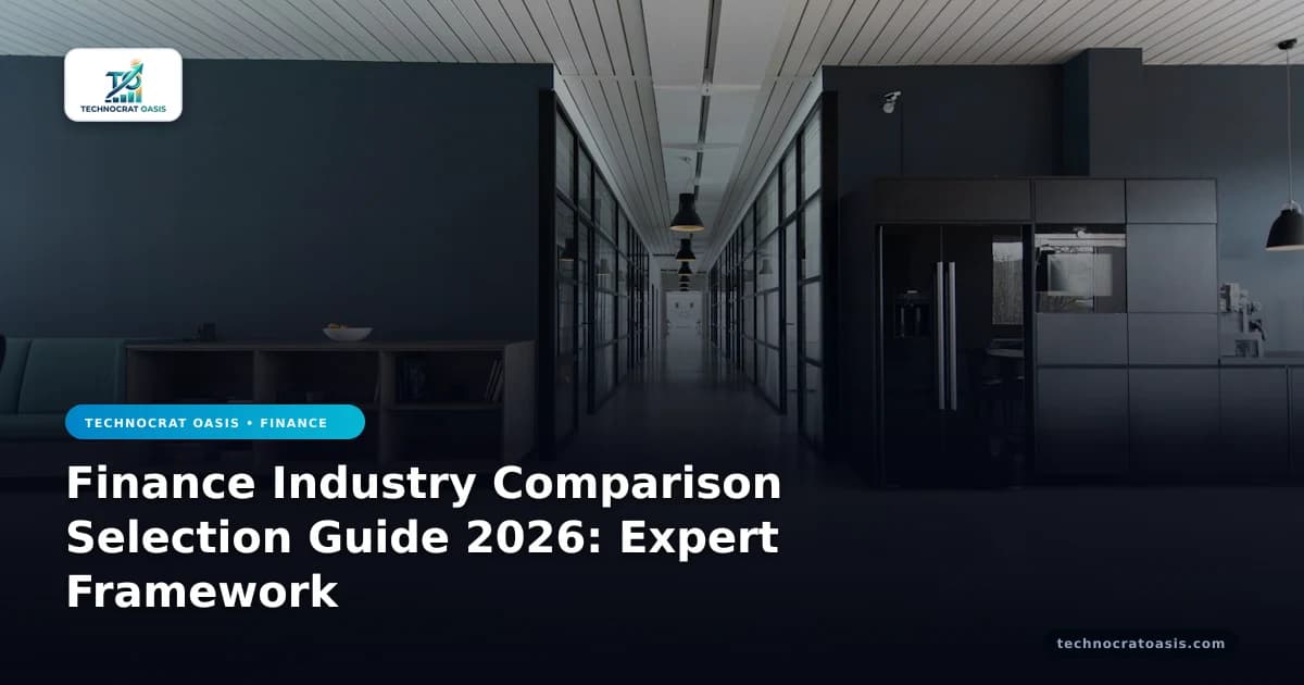 Finance Industry Comparison Selection Guide 2026: Expert Framework
