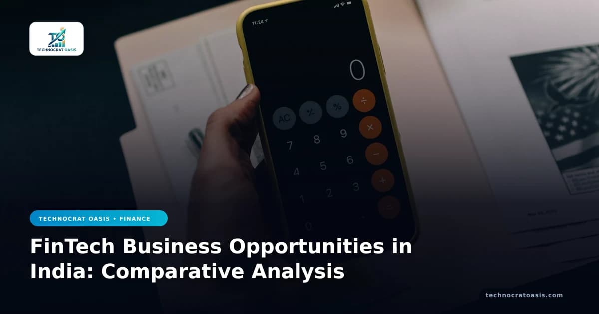FinTech Business Opportunities in India: Comparative Analysis