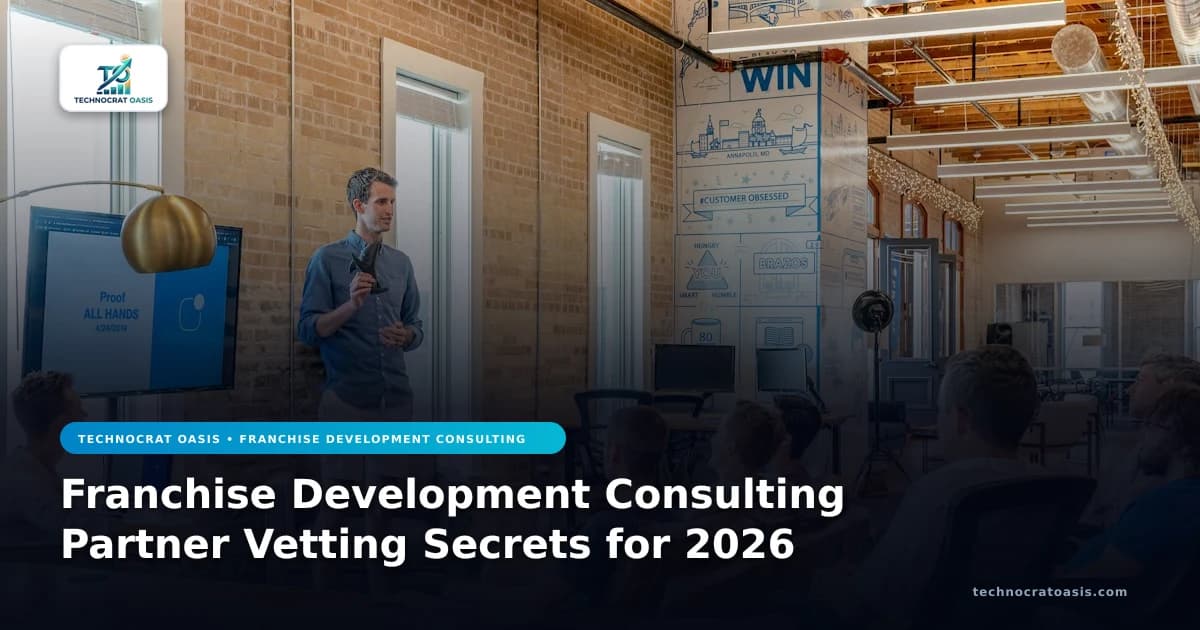 Franchise Development Consulting Partner Vetting Secrets for 2026
