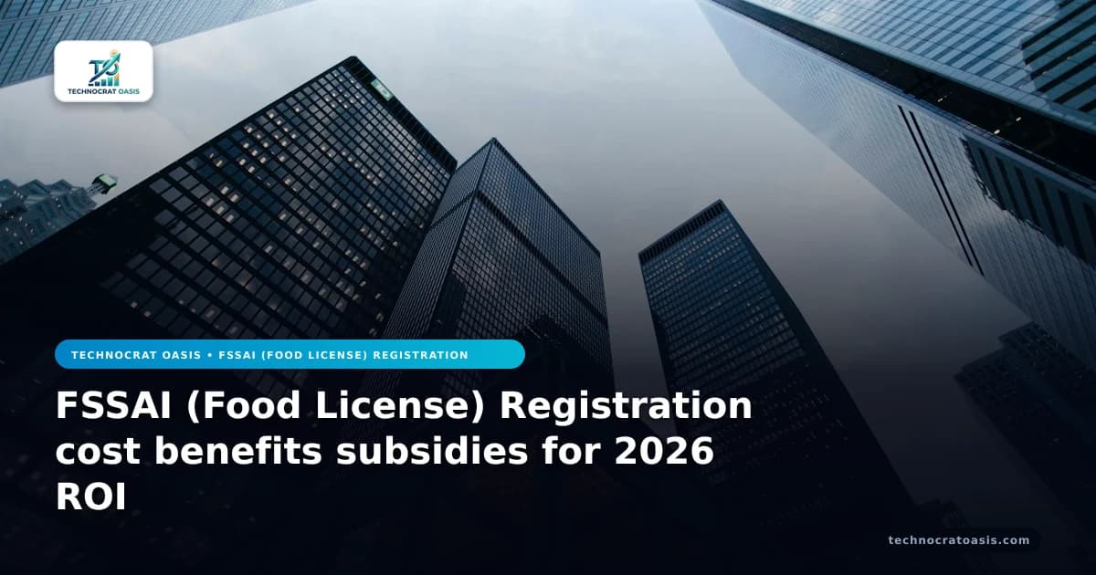 FSSAI (Food License) Registration cost benefits subsidies for 2026 ROI