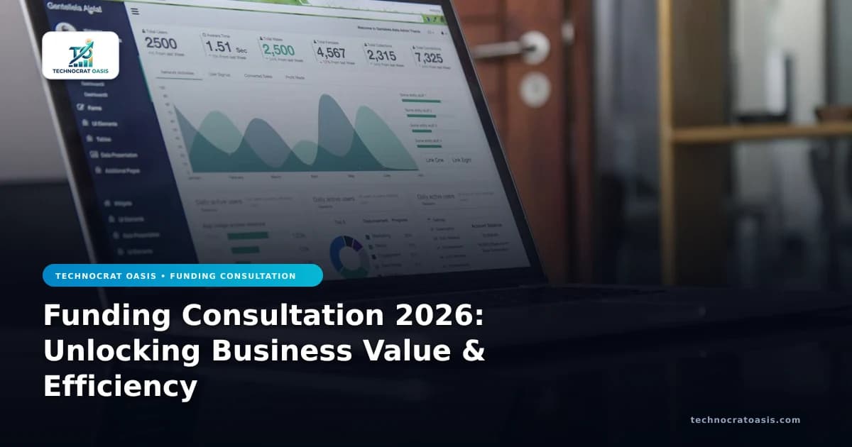 Funding Consultation 2026: Unlocking Business Value & Efficiency