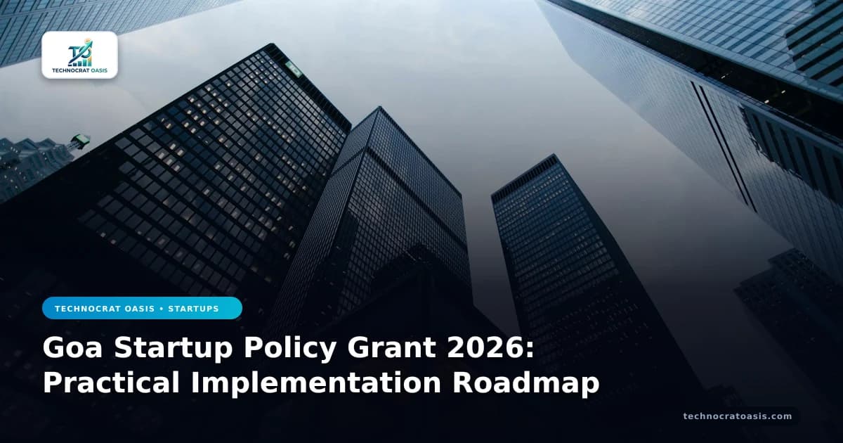Goa Startup Policy Grant 2026: Practical Implementation Roadmap