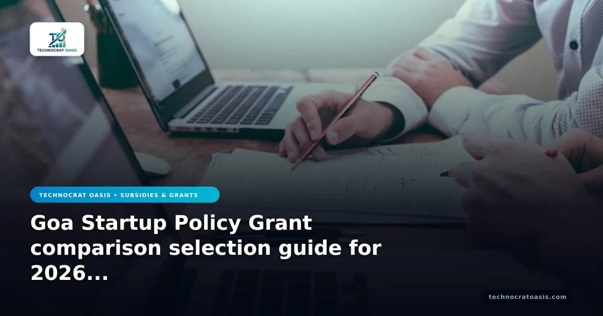 Goa Startup Policy Grant comparison selection guide for 2026 success