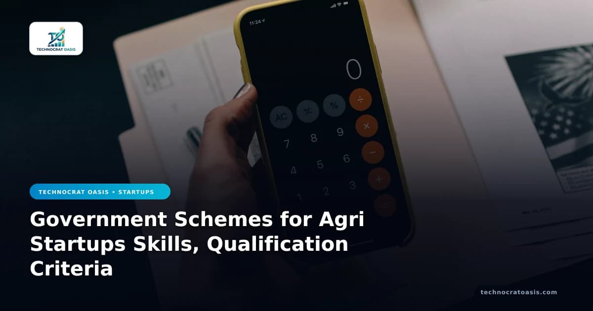 Government Schemes for Agri Startups Skills, Qualification Criteria