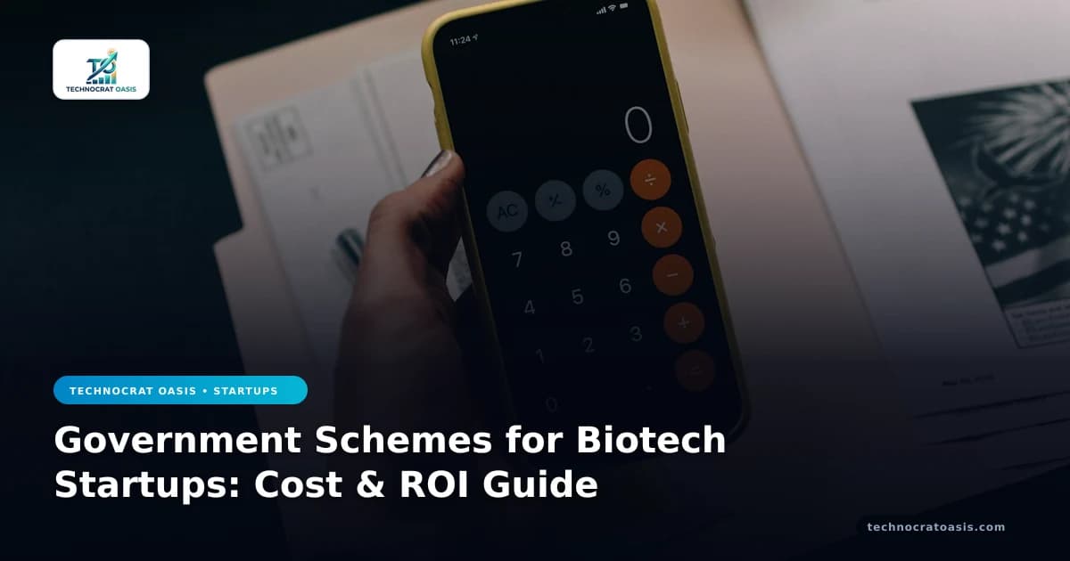 Government Schemes for Biotech Startups: Cost & ROI Guide