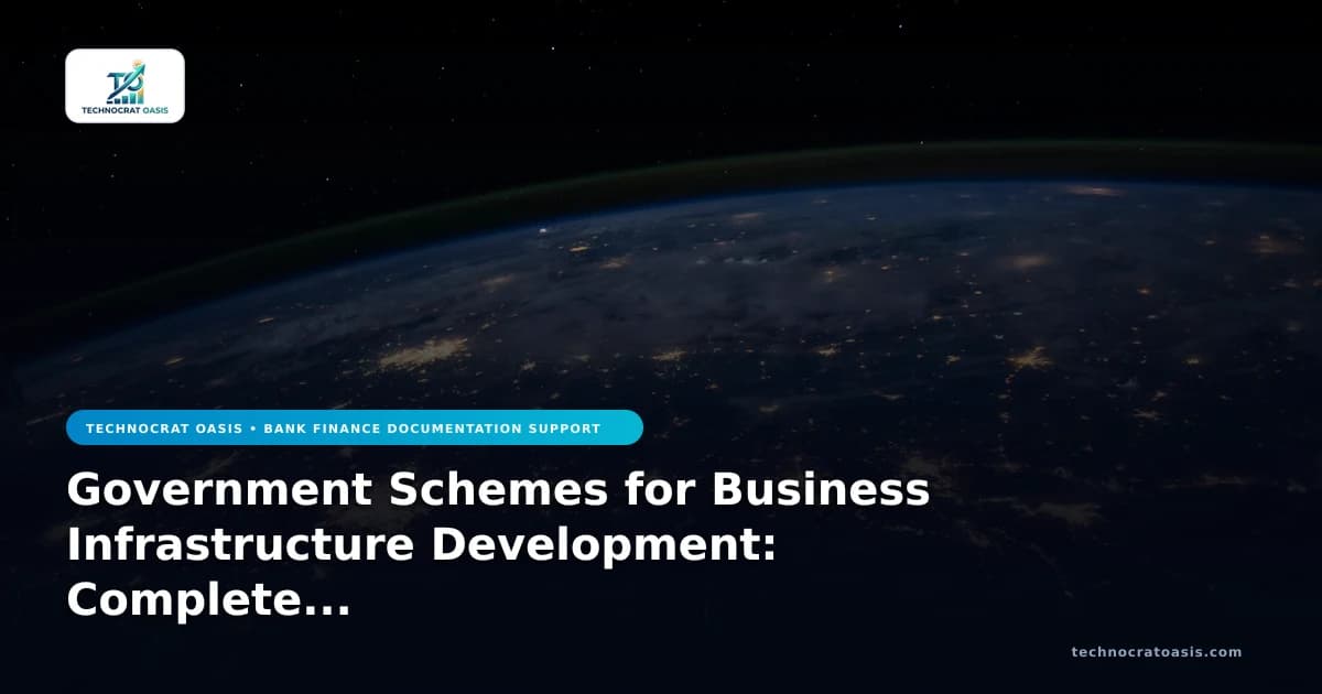 Government Schemes for Business Infrastructure Development: Complete Guide, Eligibility & Benefits (2026)