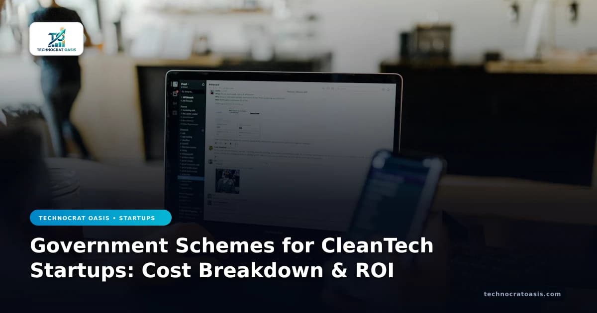 Government Schemes for CleanTech Startups: Cost Breakdown & ROI