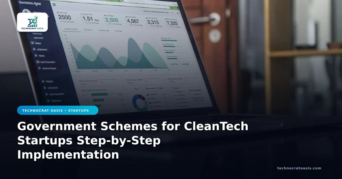 Government Schemes for CleanTech Startups Step-by-Step Implementation