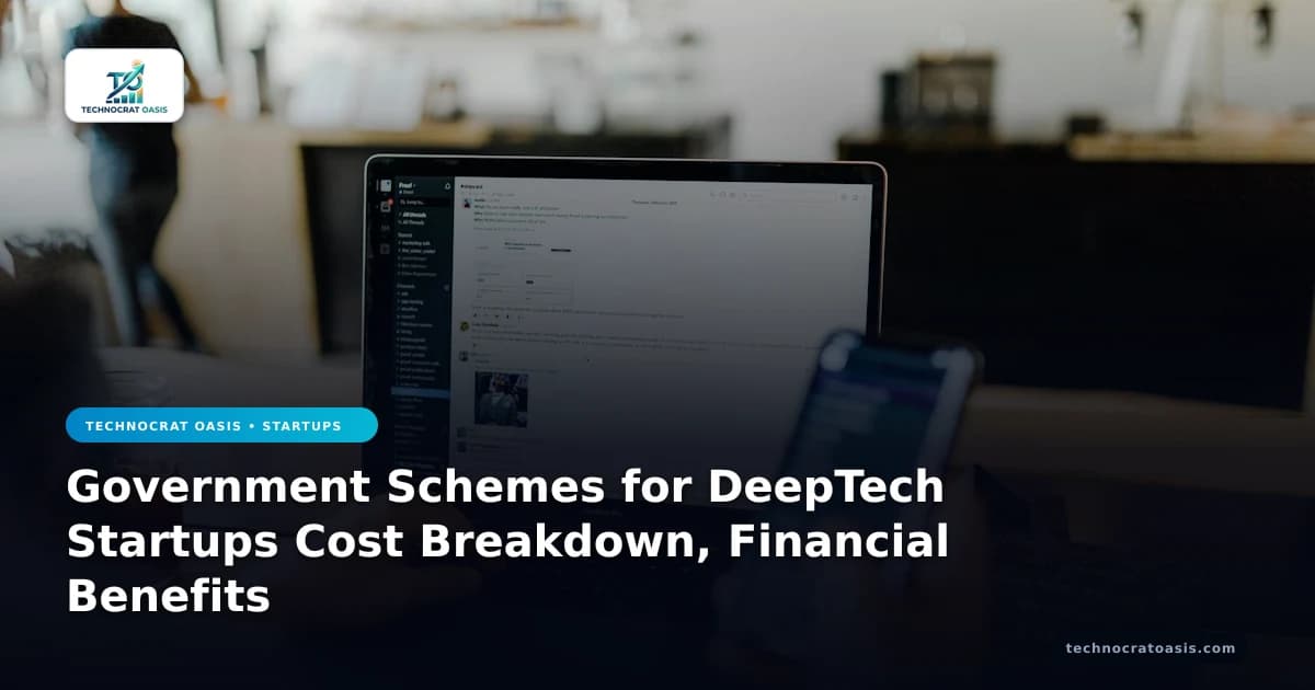 Government Schemes for DeepTech Startups Cost Breakdown, Financial Benefits