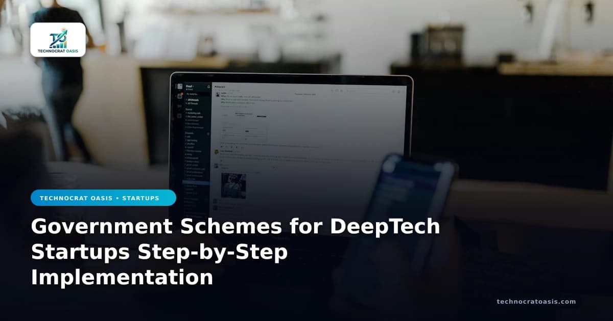 Government Schemes for DeepTech Startups Step-by-Step Implementation
