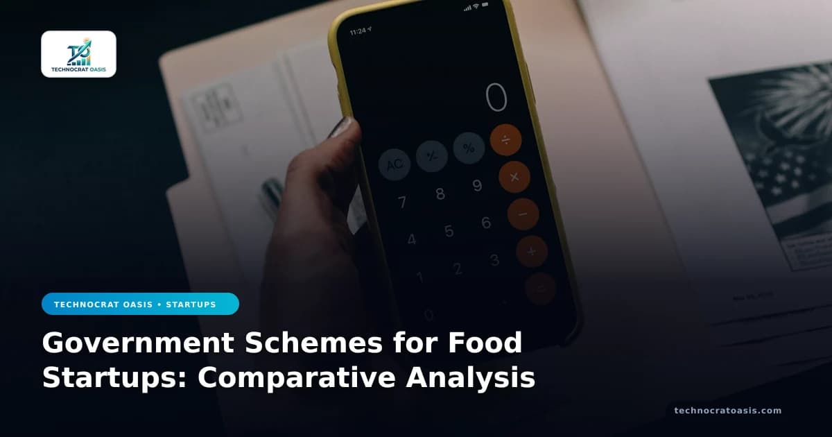 Government Schemes for Food Startups: Comparative Analysis