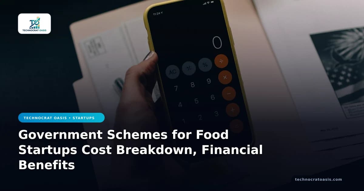 Government Schemes for Food Startups Cost Breakdown, Financial Benefits