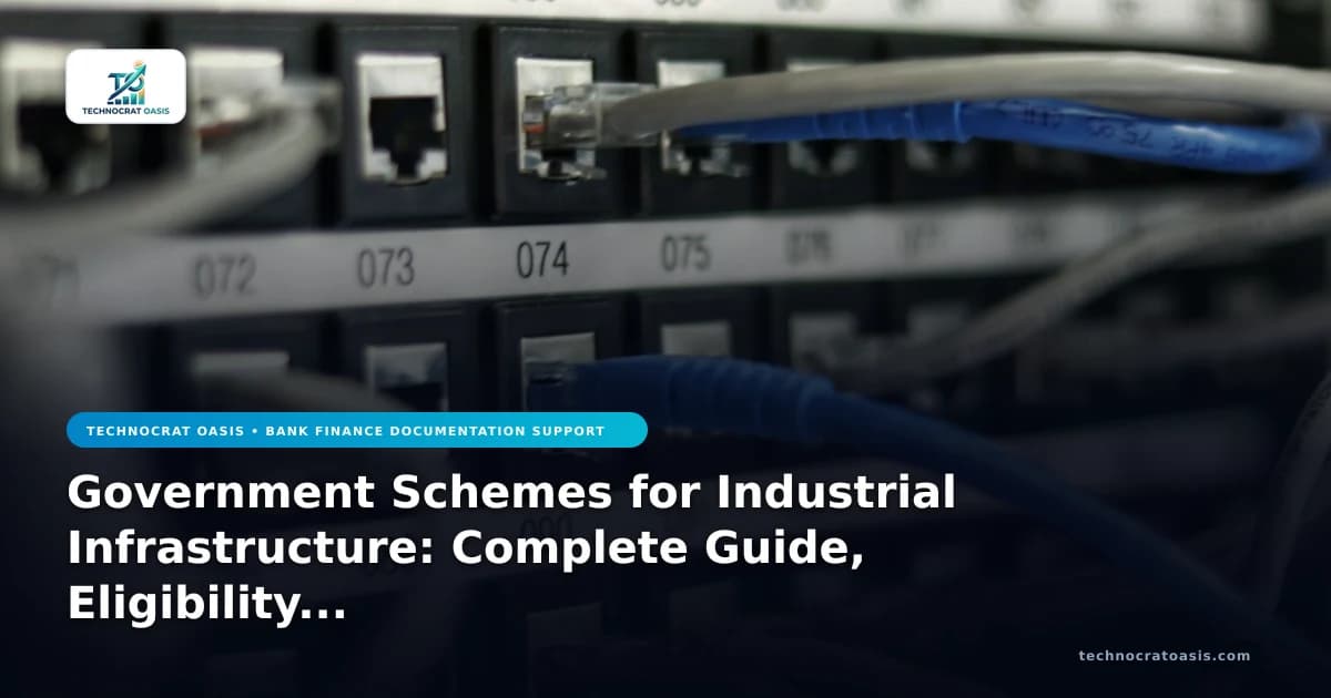 Government Schemes for Industrial Infrastructure: Complete Guide, Eligibility & Benefits (2026)