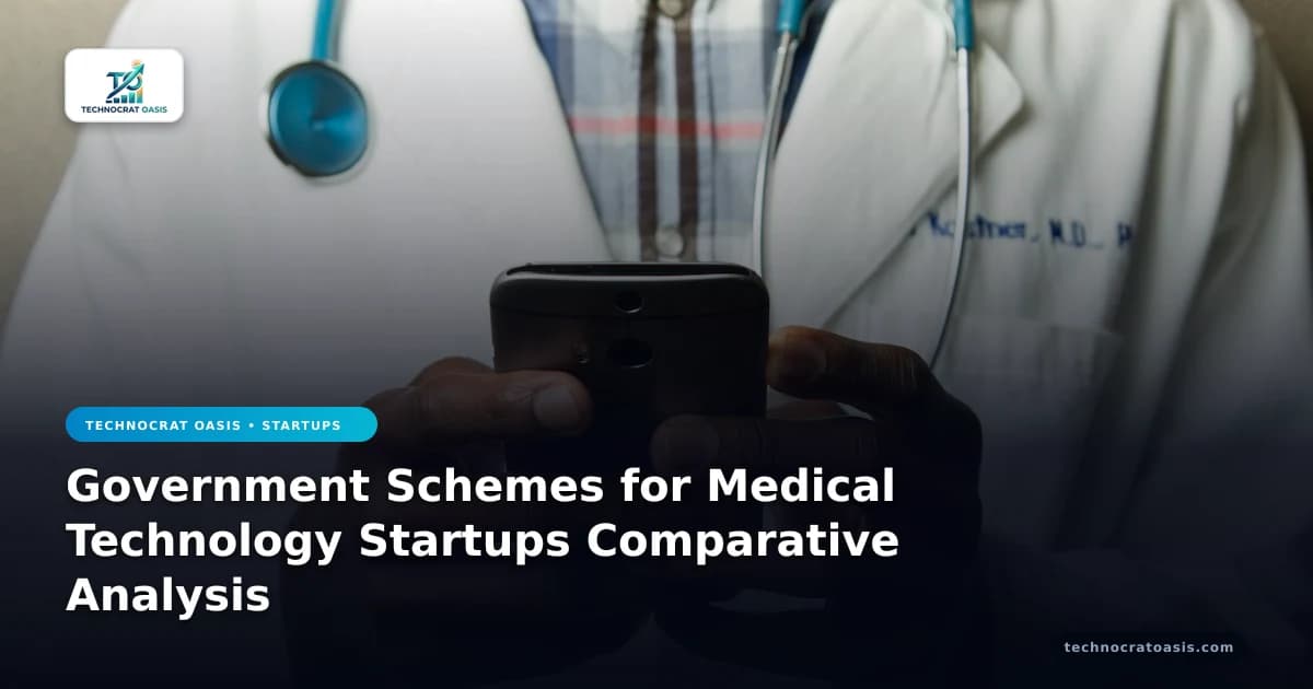 Government Schemes for Medical Technology Startups Comparative Analysis