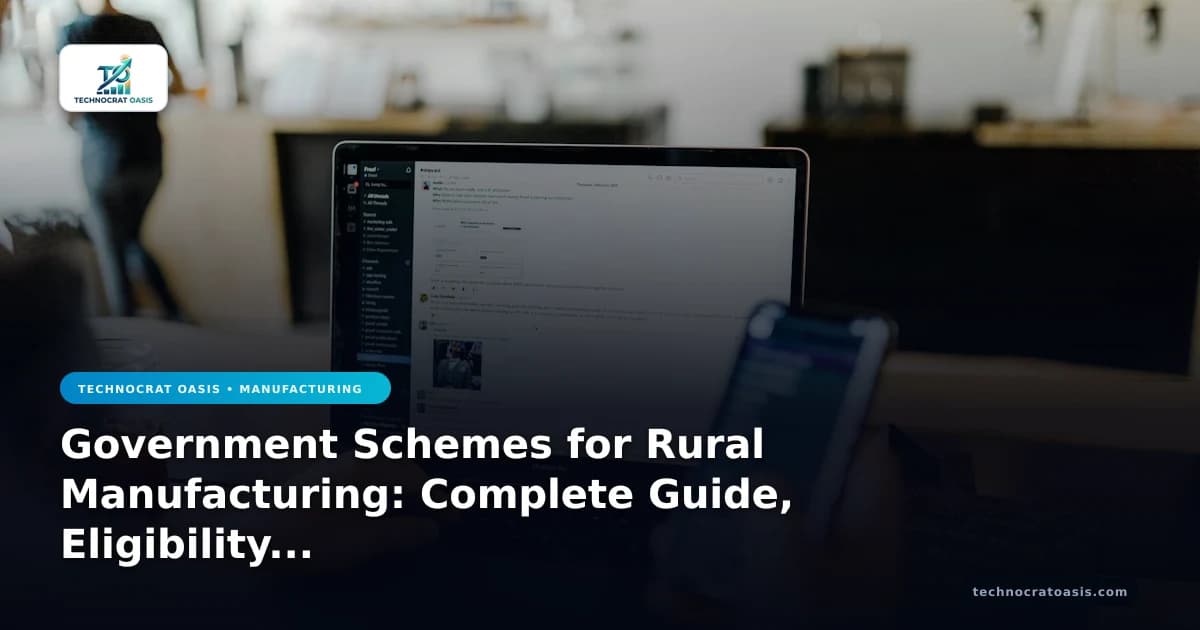 Government Schemes for Rural Manufacturing: Complete Guide, Eligibility & Benefits (2026)