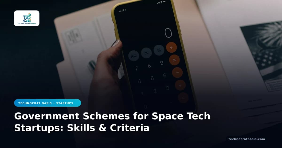 Government Schemes for Space Tech Startups: Skills & Criteria