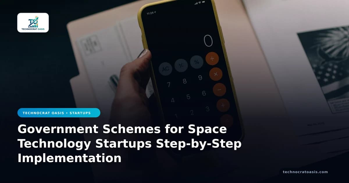 Government Schemes for Space Technology Startups Step-by-Step Implementation