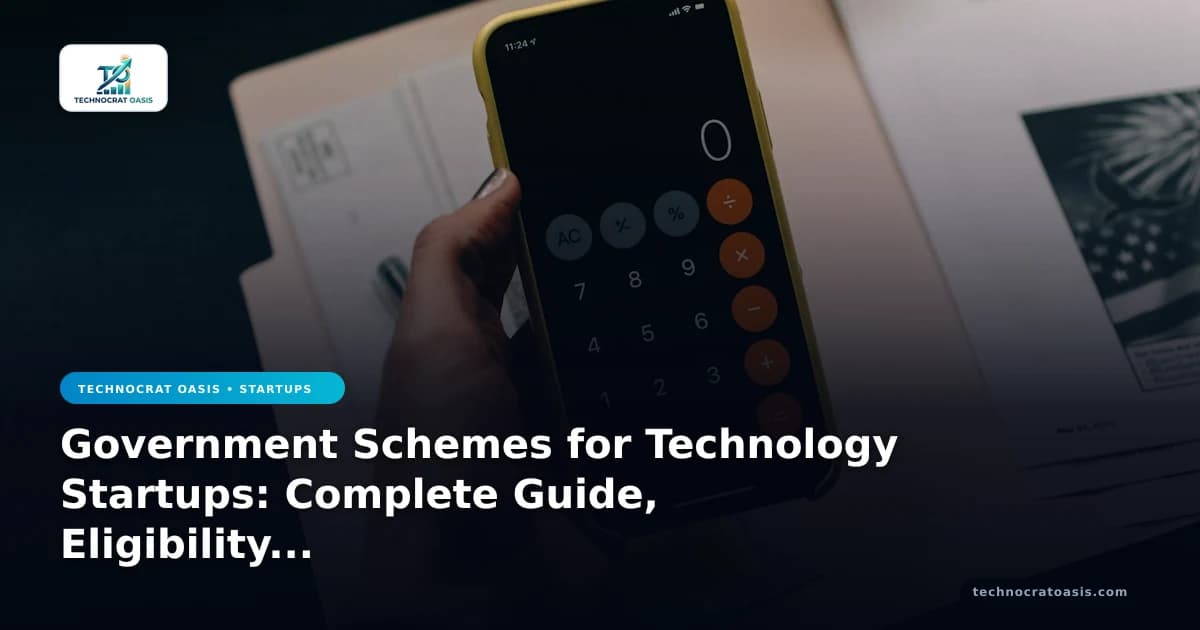 Government Schemes for Technology Startups: Complete Guide, Eligibility & Benefits (2026)