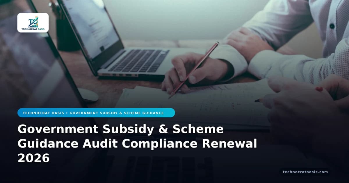 Government Subsidy & Scheme Guidance Audit Compliance Renewal 2026